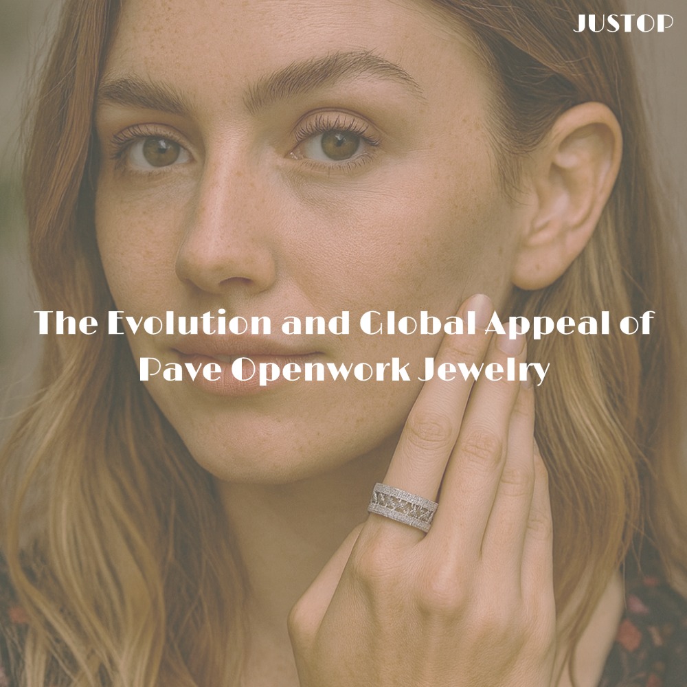Hexingsheng Jewelry | The Evolution and Global Appeal of Pave Openwork Jewelry