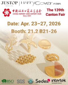Hexingsheng Jewelry | Rencontrez JUSTOP à la Foire de Canton 2026 – Découvrez des collections de bijoux inspirées des tendances