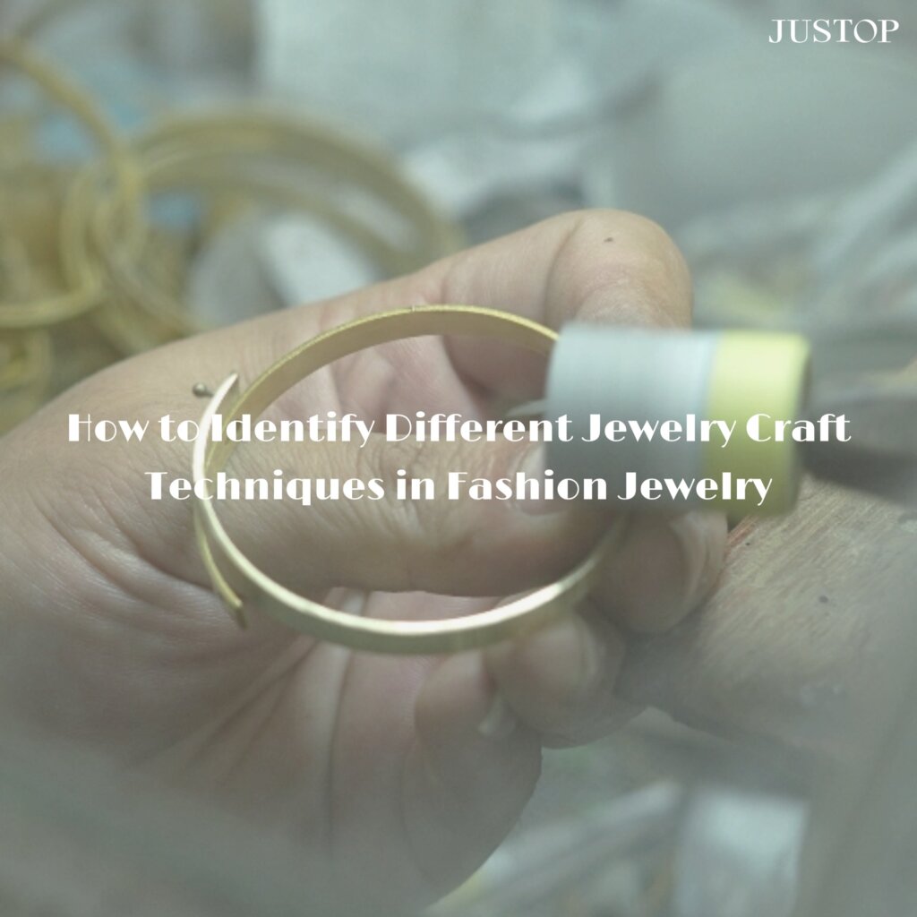How to Identify Different Jewelry Craft Techniques in Fashion Jewelry