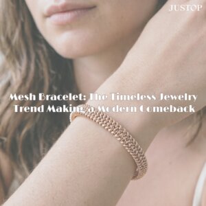 Hexingsheng Jewelry | Pulsera Mesh: La Tendencia Atemporal de Joyería que Está Volviendo con Fuerza Hexingsheng Jewelry | Pulsera Mesh: La Tendencia Atemporal de Joyería que Está Volviendo con Fuerza